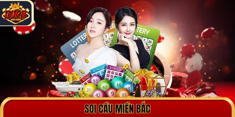Soi Cầu Miền Bắc - Phương Pháp Hữu Hiệu Với Người Chơi 4 soi cau mien bac